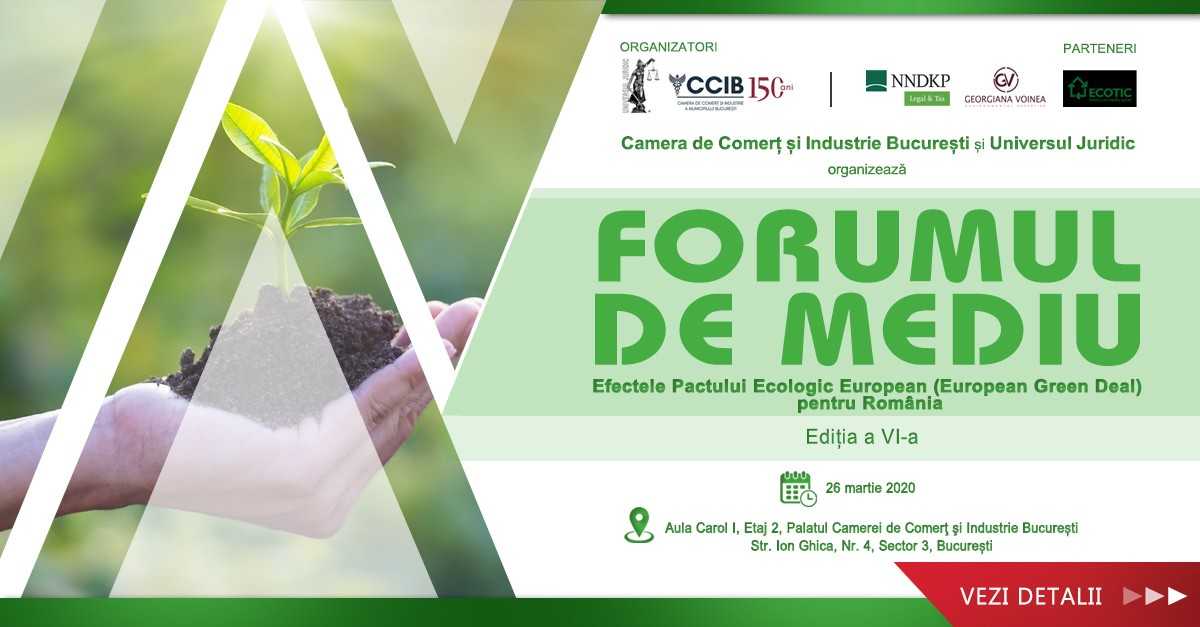 Forumul de Mediu. Efectele Pactului Ecologic European (European Green Deal) pentru România, ediția a VI-a