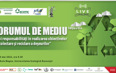 „Forumul de mediu”, ediția a VI-a: „Noi responsabilități în realizarea obiectivelor de colectare și reciclare a deșeurilor”