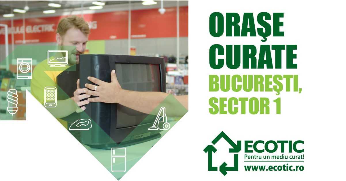 ORAȘE CURATE: BUCUREȘTI SECTOR 1, 14-30 IUNIE